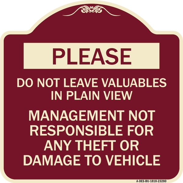 Do Not Leave Valuables in Plain View Management Not Responsible for ANY Theft, A-DES-BU-1818-23280